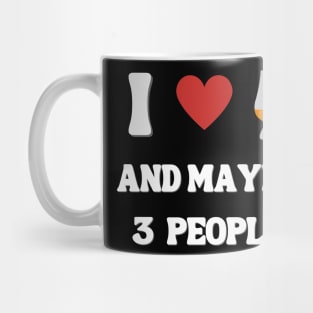 I Love Whisky And 3 People Whisky Shirt Mug